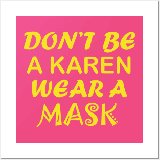 Don't Be A Karen Wear A Mask Posters and Art